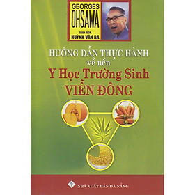 Hướng Dẫn Thực Hành Về Nền Y Học Trường Sinh Viễn Đông