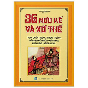 36 Mưu Kế Và Xử Thế - Bìa Cứng (Tái Bản 2023)