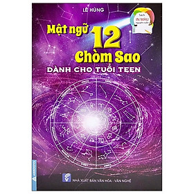 Mật Ngữ 12 Chòm Sao - Dành Cho Tuổi Teen