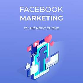 Facebook Marketing từ A - Z