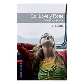 Oxford Bookworms Library (3 Ed.) 3: Go, Lovely Rose And Other Stories