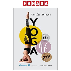 Yoga Trị 46 Bệnh (Tái Bản 2024)