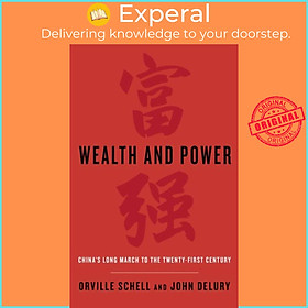 Sách - Wealth and Power - China's Long March to the Twenty-first Century by Orville Schell (UK edition, paperback)