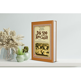 (Bìa cứng) ĐỘI GẠO LÊN CHÙA - Nguyễn Xuân Khánh - NXB Phụ nữ