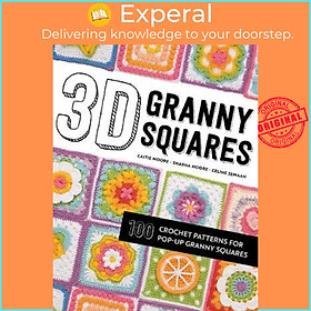 Sách - 3D Granny Squares : 100 crochet patterns for pop-up granny squares by Celine Semaan (UK edition, paperback)