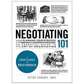 Ảnh bìa Negotiating 101 : From Planning Your Strategy To Finding A Common Ground, An Essential Guide To The Art Of Negotiating