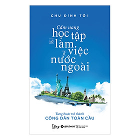 Cẩm Nang Học Tập Và Làm Việc Ở Nước Ngoài