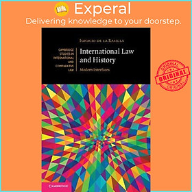 Sách - International Law and History : Modern Interfaces by Ignacio de la Rasilla (UK edition, paperback)