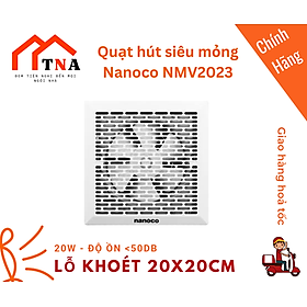 Mua Quạt hút siêu mỏng Nanoco NMV1523 12W NMV2023 20W NMV2523 24W hàng chính hãng