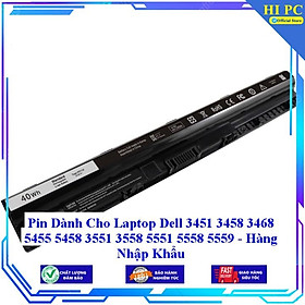 Pin Dành Cho Laptop Dell 3451 3458 3468 5455 5458 3551 3558 5551 5558 5559 - Hàng Nhập Khẩu