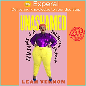 Sách - Unashamed - Musings of a Fat, Black Muslim by Leah Vernon (UK edition, paperback)