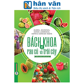 Bách Khoa Về Trái Cây Và Rau Củ (Bìa cứng - In màu)