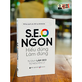 Hình ảnh sách S.E.O NGON - Hiểu Đúng Làm Đúng - Tư duy làm Seo từ nguyên lý - Alphabooks -Nhà Xuất Bản Công Thương