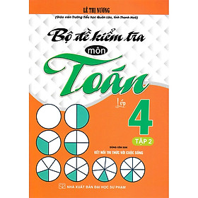 Bộ Đề Kiểm Tra Môn Toán Lớp 4 Tập 2 (Dùng Kèm SGK Kết Nối Tri Thức Với Cuộc Sống) - HA