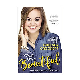 Your Own Beautiful: Advice And Inspiration From Chelsea Crockett