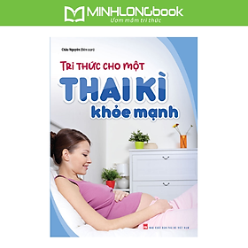 Sách: Tri Thức Cho Một Thai Kì Khỏe Mạnh
