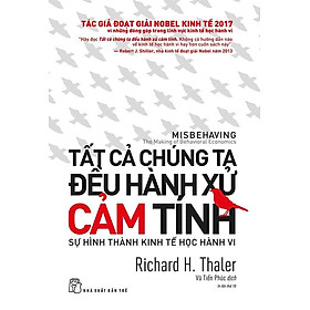 Tất Cả Chúng Ta Đều Hành Xử Cảm Tính (Tái bản năm 2024)