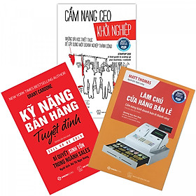 [Download Sách] Combo 3 cuốn: Cẩm nang CEO khởi nghiệp + Làm chủ cửa hàng bán lẻ + Kỹ Năng Bán Hàng Tuyệt Đỉnh