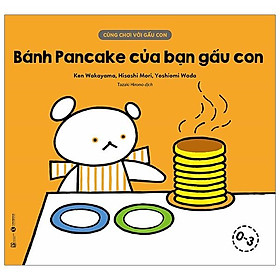 Cùng Chơi Với Gấu Con - Bánh Pancake Của Bạn Gấu Con