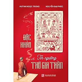 Đặc Khảo Về Tín Ngưỡng Thờ Gia Thần