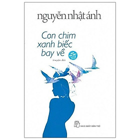 Nguyễn Nhật Ánh - Con chim xanh biếc bay về - Bìa Cứng