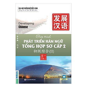 [Download Sách] Giáo Trình Phát Triển Hán Ngữ Tổng Hợp Sơ Cấp 2 – Tập 1