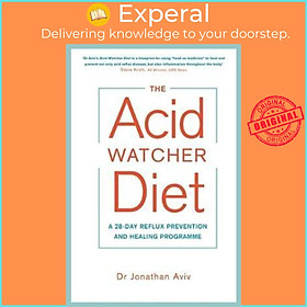 Sách - The Acid Watcher Diet : A 28-Day Reflux Prevention and Healing Progr by Dr. Jonathan Aviv