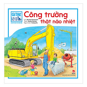 Gì Thế Nhỉ? Cùng Bé Khám Phá Cuộc Sống - Công Trường Thật Náo Nhiệt