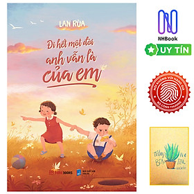 Combo Lan Rùa 5, 7 & 8: Tớ Thích Cậu Hơn Cả Harvard, Đi Hết Một Đời Anh Vẫn Là Của Em & Đợi Một Danh Phận, Cả Đời Oán Hận - 01 Đi hết một đời