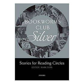 Nơi bán Oxford Bookworms Club: Stories For Reading Circles: Silver - Giá Từ -1đ