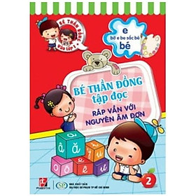 Sách Bé Thần Đồng Tập Đọc - Tập 2 (Ráp Vần Với Nguyên Âm Đơn)