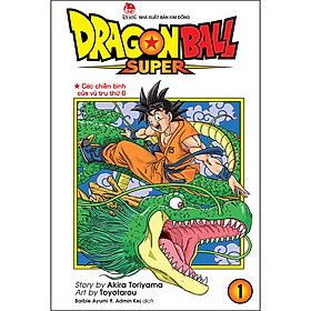 Dragon Ball Super Tập 1: Các Chiến Binh Của Vũ Trụ Thứ 6 (Tái Bản 2022)