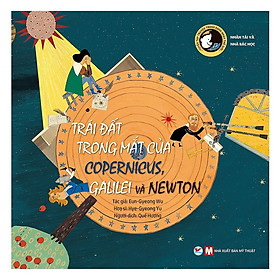 Sách - Trái Đất Trong Mắt Của Copernicus, Galilei Và Newton - Tuyển Tập Truyện Tranh Danh Nhân Thế Giới - Tân Việt Books