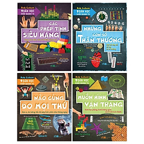 Combo Toán Học Khắp Quanh Ta: Nào Cùng Đo Mọi Thứ + Những Con Số Thân Thương + Muôn Hình Vạn Trạng + Các Phép Tính Siêu Hạng (Bộ 4 Cuốn)