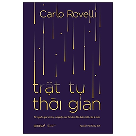 TRẬT TỰ THỜI GIAN - Carlo Rovelli - Nguyễn Hải Châu dịch - bìa mềm