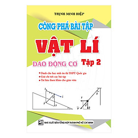 Công Phá Bài Tập Vật Lí Dao Động Cơ (Tập 2)