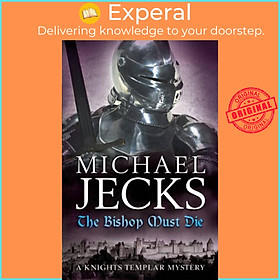 Sách - The Bishop Must  (The Last Templar Mysteries 28) - A thrilling mev by Michael Jecks (UK edition, paperback)