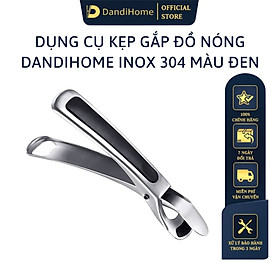 Dụng cụ kẹp gắp đồ nóng DandiHome inox 304 với mút silicon chống trơn trượt