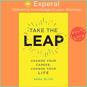 Sách - Take the Leap : Change Your Career, Change Your Life by Sara Bliss (US edition, paperback)