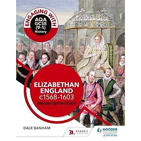 Sách - Engaging with AQA GCSE (9-1) History: Elizabethan England, c1568-1603 Brit by Dale Banham (UK edition, paperback)