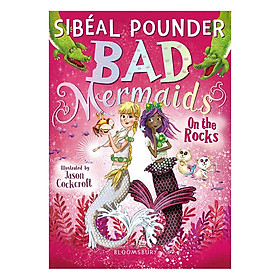 Bad Mermaids: On the Rocks