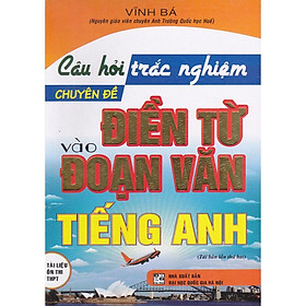 Sách - Câu hỏi trắc nghiệm chuyên đề Điền từ vào đoạn văn Tiếng Anh