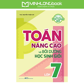 Sách: Toán Nâng Cao Và Bồi Dưỡng Học Sinh Giỏi Lớp 7