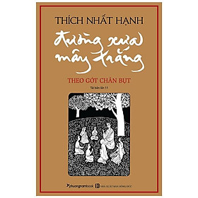 [Download Sách] Đường Xưa Mây Trắng - Theo Gót Chân Bụt (Tái Bản Lần 11) (Bìa Mềm)