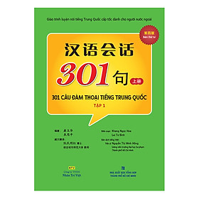 Download sách 301 Câu Đàm Thoại Tiếng Trung Quốc - Tập 1 (Tặng Kèm CD Hoặc File MP3) (Tái Bản)