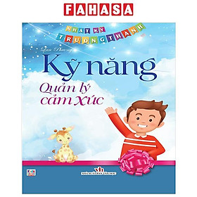 Nhật Ký Trưởng Thành - Kỹ Năng Quản Lý Cảm Xúc