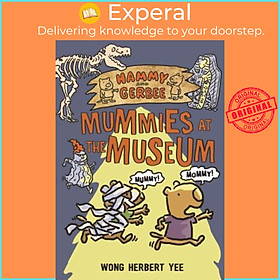 Sách - Hammy and Gerbee: Mummies at the Museum by Wong Herbert Yee (US edition, paperback)