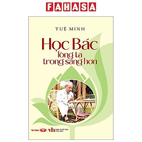 Sách - Học Bác Lòng Ta Trong Sáng Hơn (Tái Bản 2025)