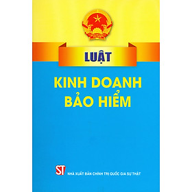 Luật Kinh Doanh Bảo Hiểm (Bản in năm 2022)