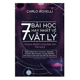 7 Bài Học Hay Nhất Về Vật Lý - Carlo Rovelli - Tái bản - bìa mềm